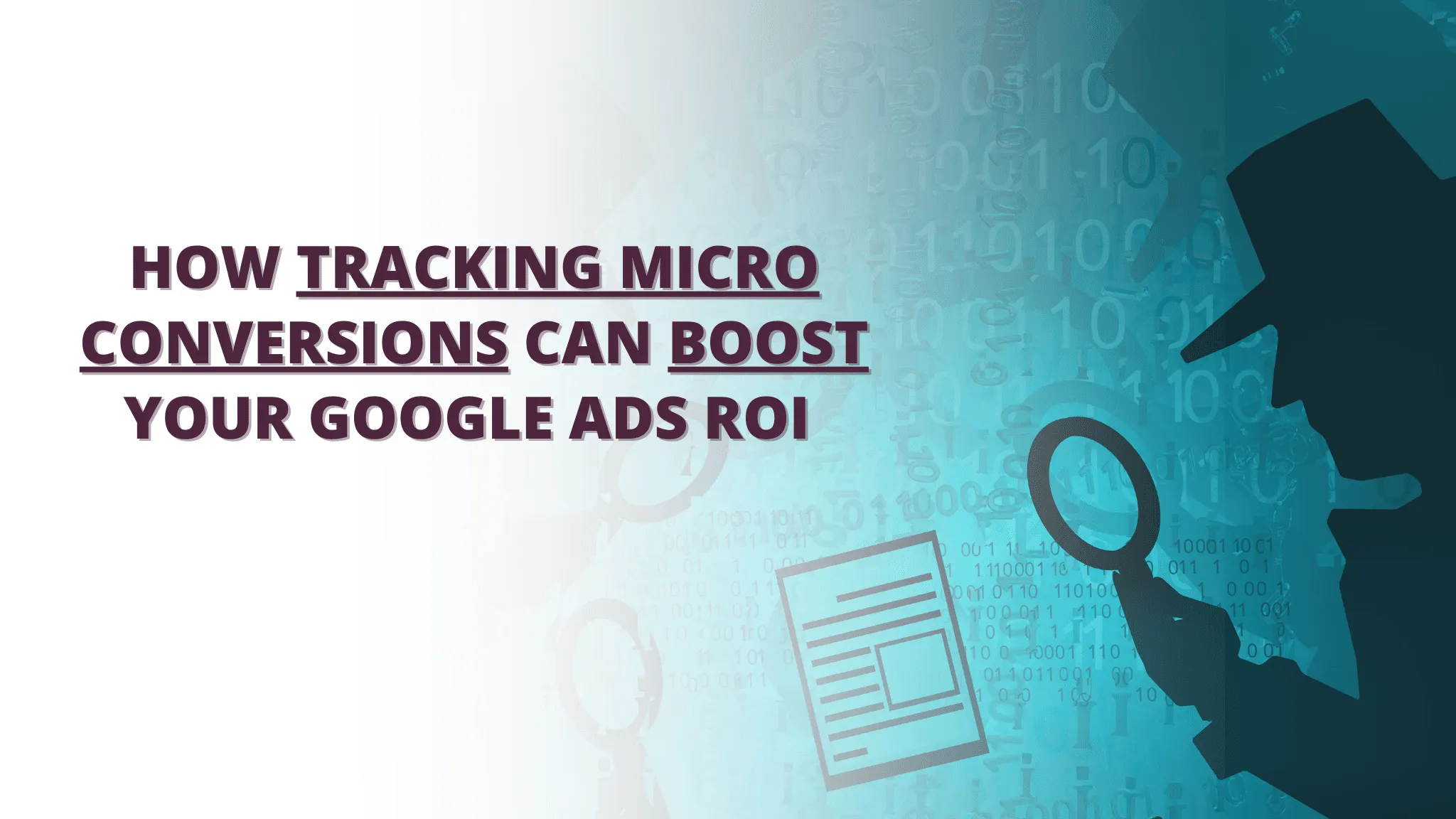 How Tracking Micro Conversions Can Boost Your Google Ads ROI