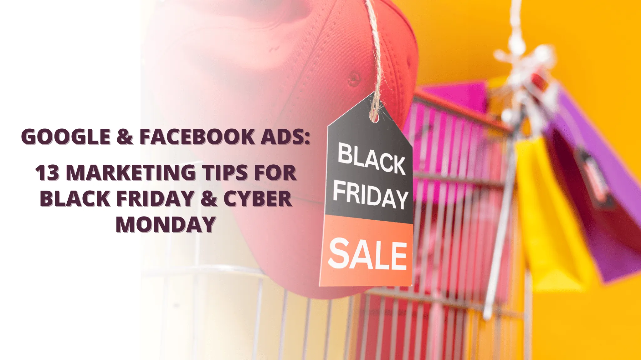 Black Friday and Cyber Monday: 13 Marketing Tips for Fortune 500 Companies